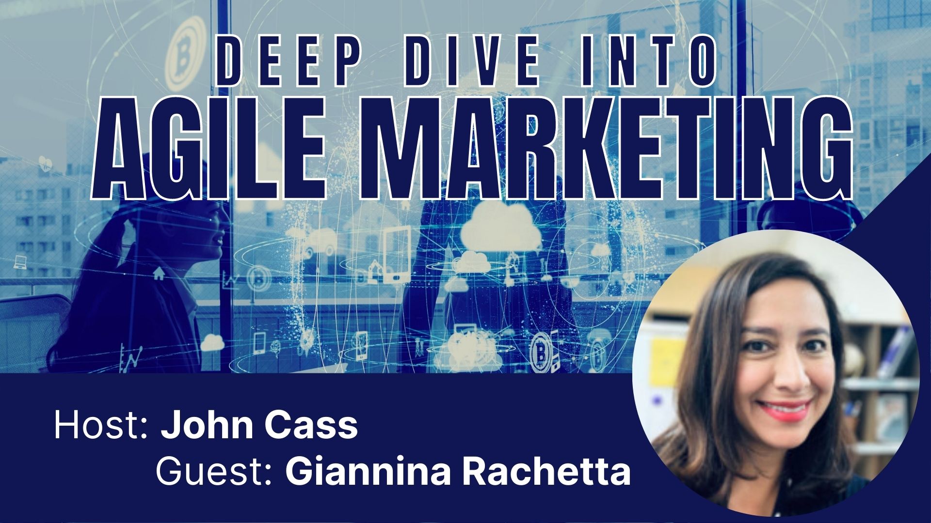 An Interview with Giannina Rachetta Agile Marketing (3M)